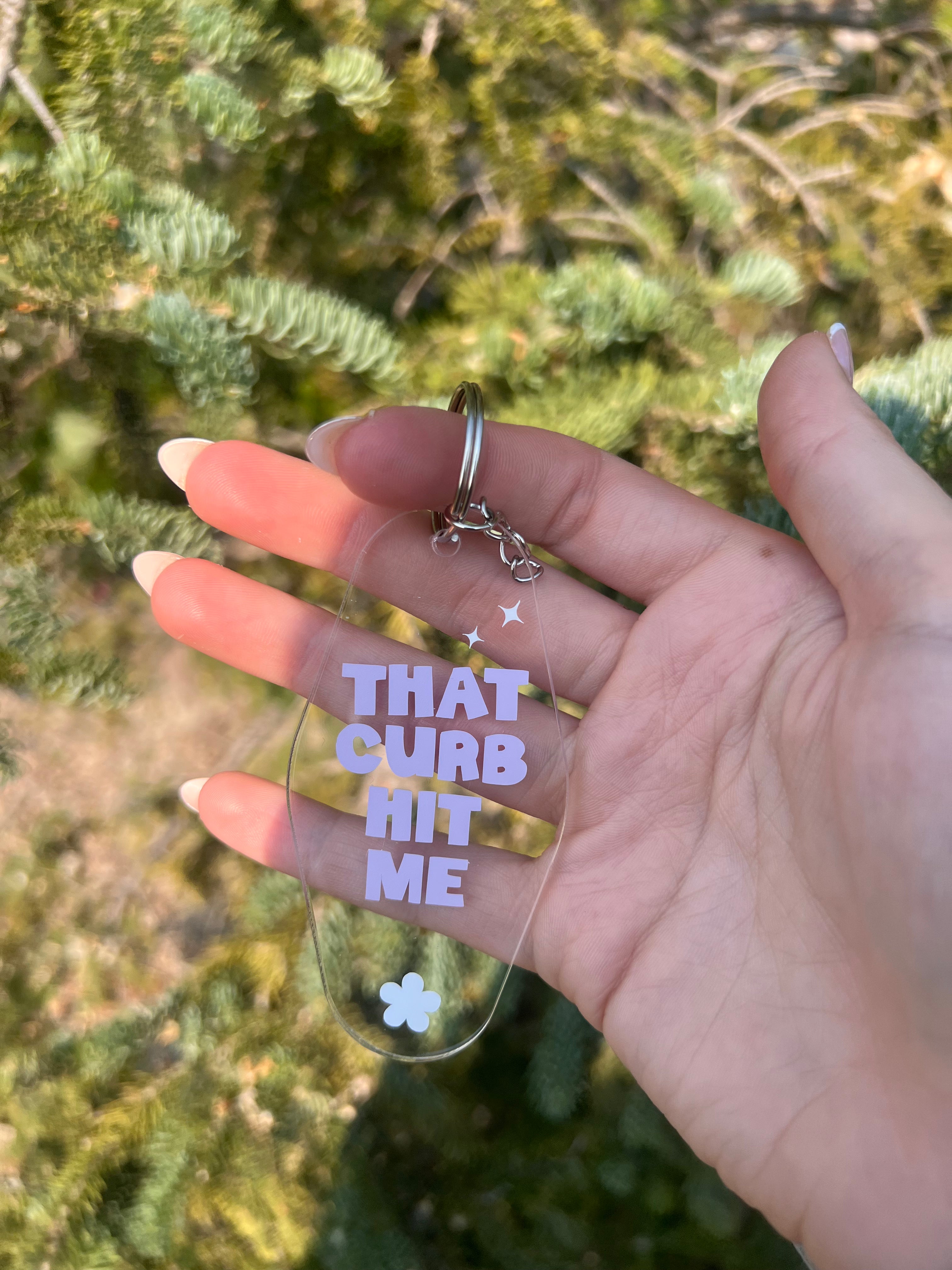 That Curb Hit Me Keychain